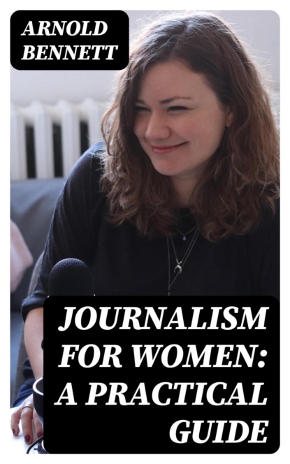 Journalism for Women: A Practical Guide