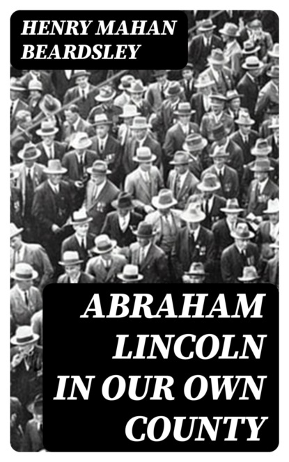 Abraham Lincoln in Our Own County