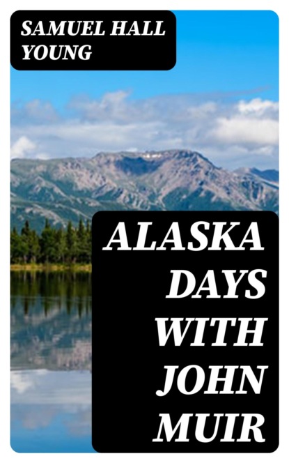 Alaska Days with John Muir