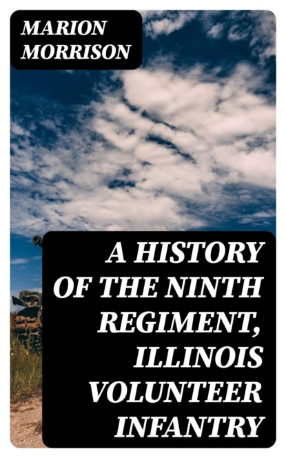 A History of the Ninth Regiment, Illinois Volunteer Infantry