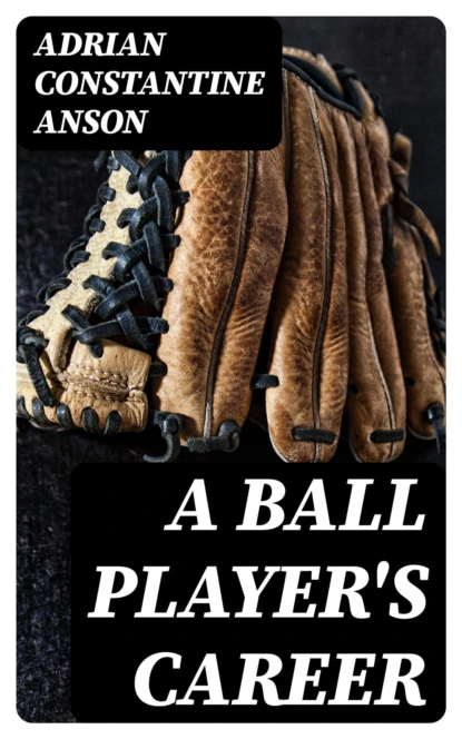 A Ball Player's Career
