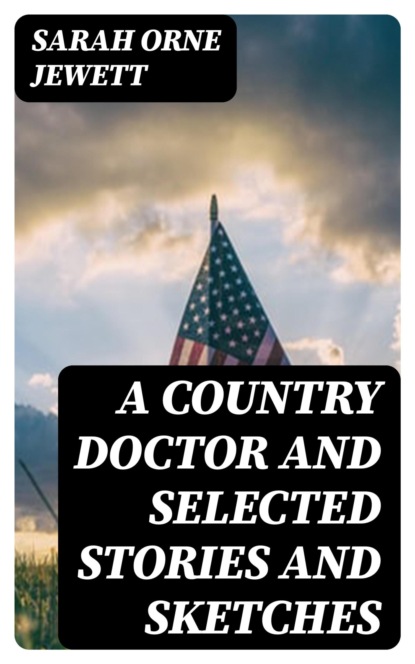 A Country Doctor and Selected Stories and Sketches