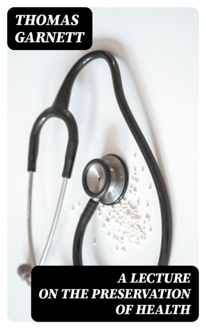 A Lecture on the Preservation of Health