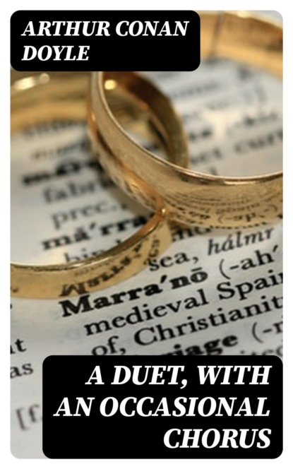 A Duet, with an Occasional Chorus