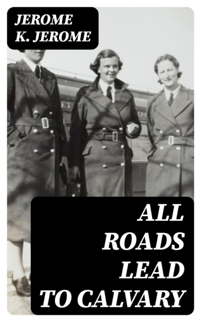 All Roads Lead to Calvary