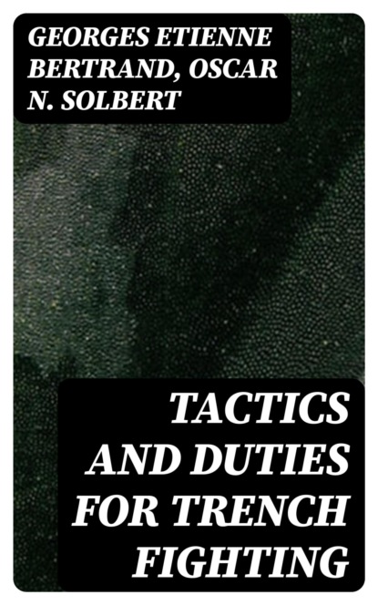 Tactics and Duties for Trench Fighting