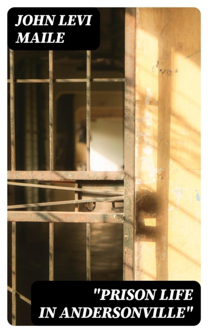 "Prison Life in Andersonville"