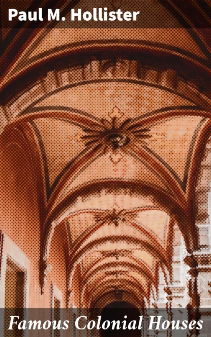 Famous Colonial Houses