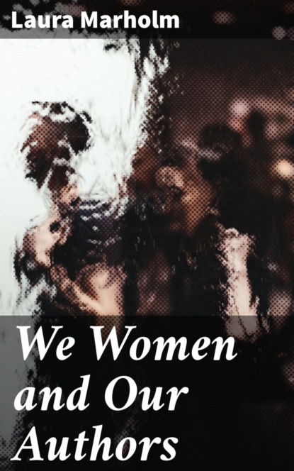 We Women and Our Authors