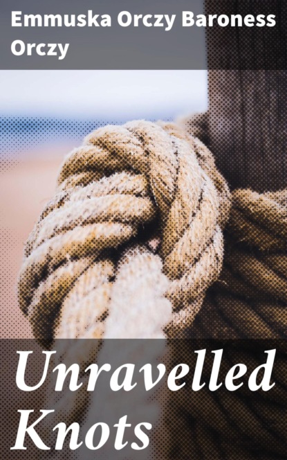 Unravelled Knots