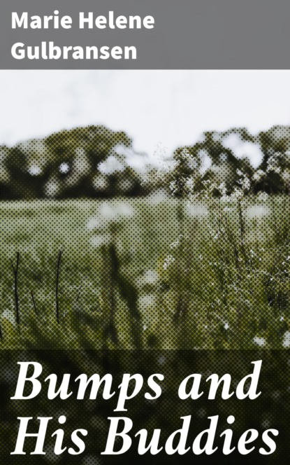 Bumps and His Buddies