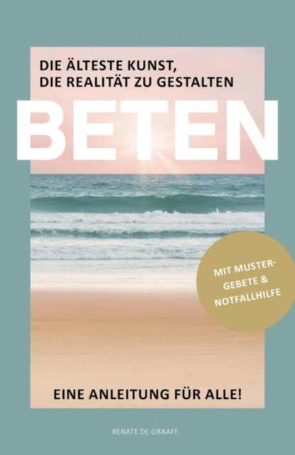BETEN - Die älteste Kunst, die Realität zu gestalten