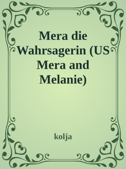 Mera and Melanie