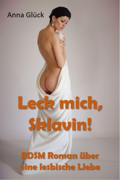 Leck mich, Sklavin!