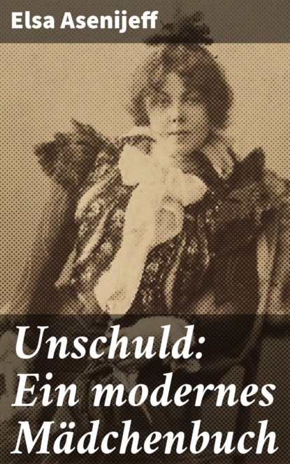Unschuld: Ein modernes Mädchenbuch