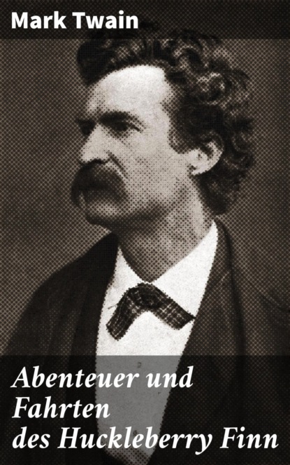 Abenteuer und Fahrten des Huckleberry Finn