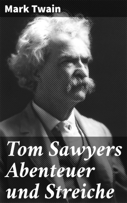 Tom Sawyers Abenteuer und Streiche