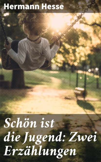 Schön ist die Jugend: Zwei Erzählungen