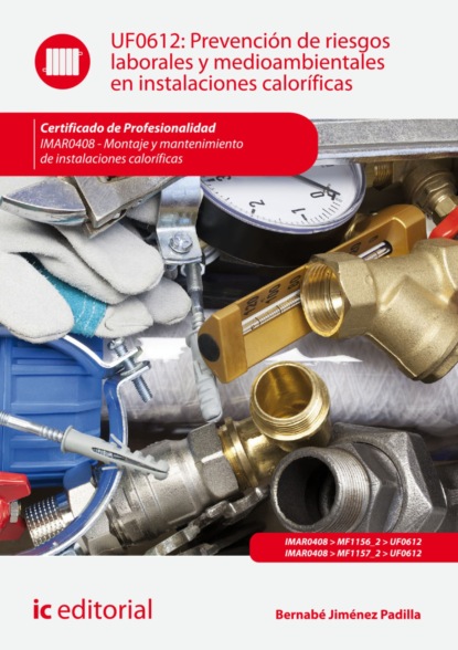 Prevención de riesgos laborales y medioambientales en instalaciones caloríficas. IMAR0408