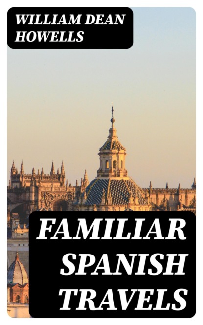 Familiar Spanish Travels