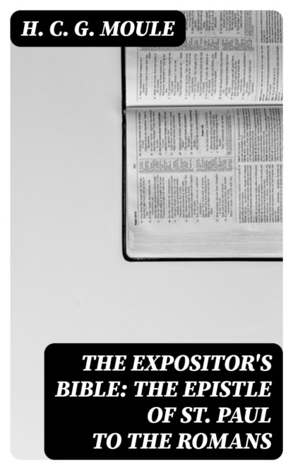 The Expositor's Bible: The Epistle of St Paul to the Romans