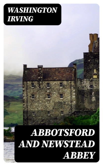 Abbotsford and Newstead Abbey