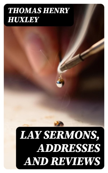 Lay Sermons, Addresses and Reviews