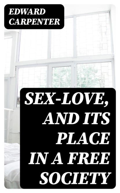 Sex-Love, and Its Place in a Free Society
