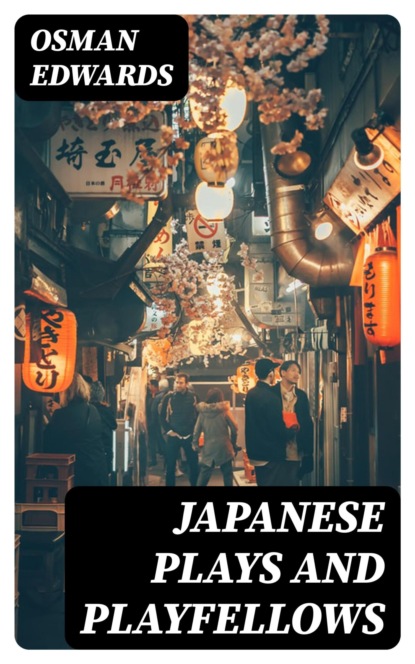 Japanese Plays and Playfellows