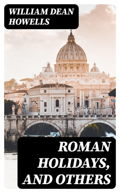 Roman Holidays, and Others