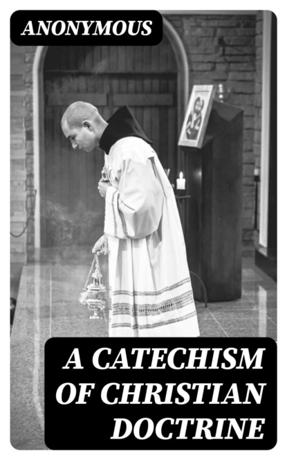 A Catechism of Christian Doctrine