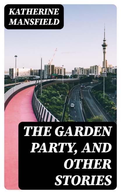 The Garden Party, and Other Stories