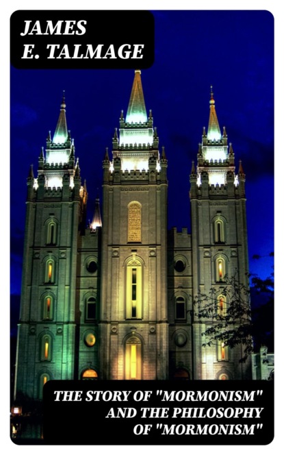 The Story of "Mormonism" and The Philosophy of "Mormonism"