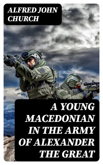 A Young Macedonian in the Army of Alexander the Great