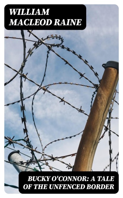 Bucky O'Connor: A Tale of the Unfenced Border