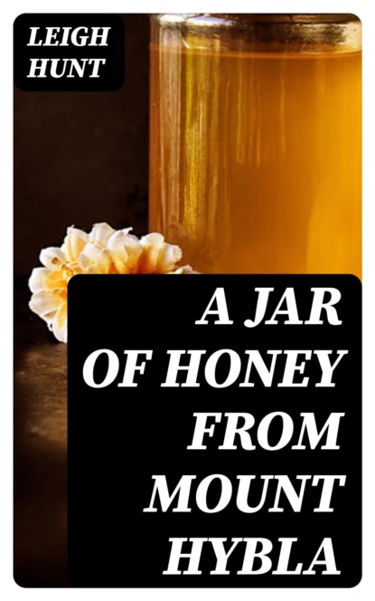A Jar of Honey from Mount Hybla