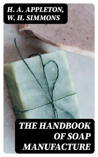 The Handbook of Soap Manufacture