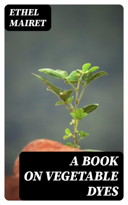 A Book on Vegetable Dyes
