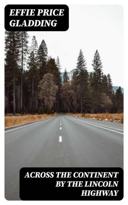 Across the Continent by the Lincoln Highway