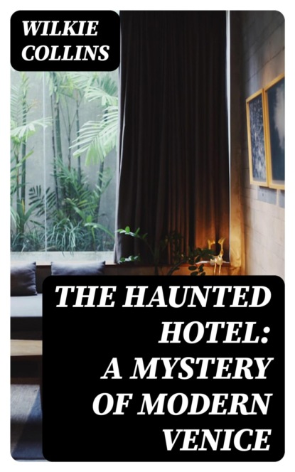 The Haunted Hotel: A Mystery of Modern Venice
