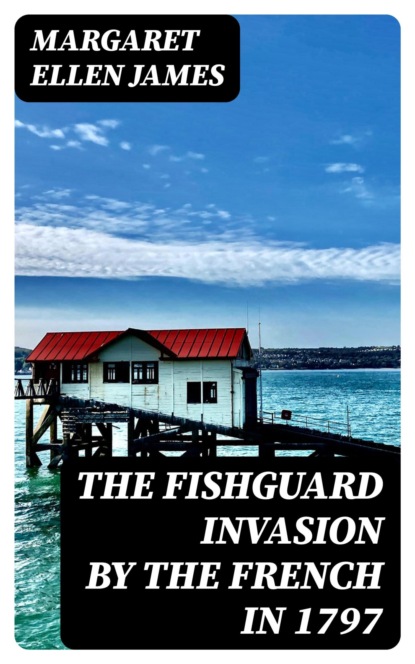 The Fishguard Invasion by the French in 1797