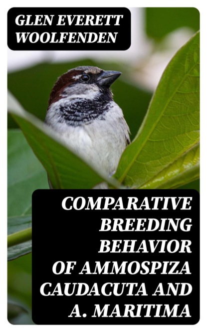 Comparative Breeding Behavior of Ammospiza caudacuta and A. maritima