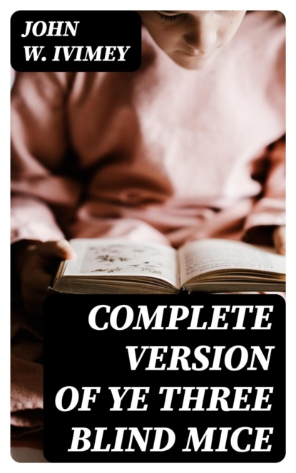 Complete Version of ye Three Blind Mice