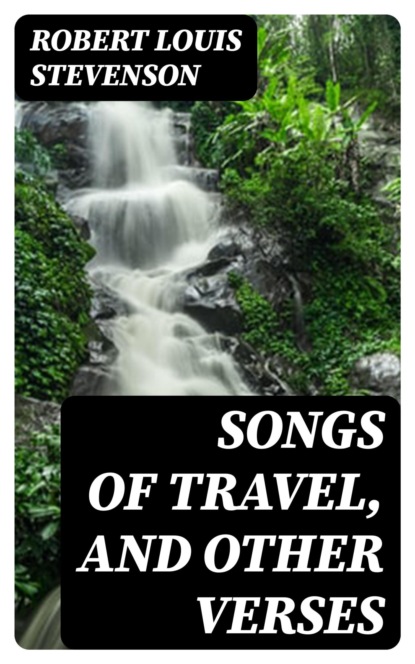 Songs of Travel, and Other Verses