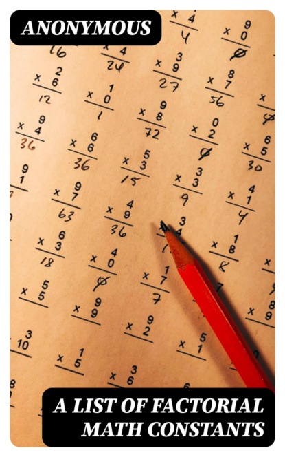 A List of Factorial Math Constants