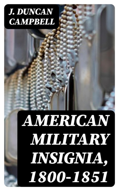 American Military Insignia, 1800-1851