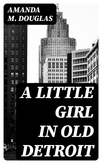 A Little Girl in Old Detroit