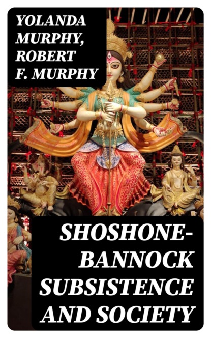 Shoshone-Bannock Subsistence and Society