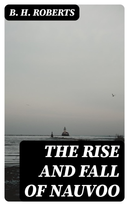 The Rise and Fall of Nauvoo