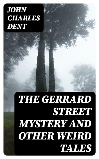 The Gerrard Street Mystery and Other Weird Tales